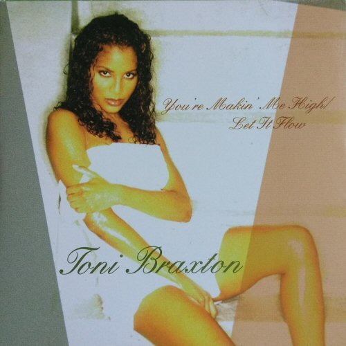 Toni Braxton - You're Makin' Me High / Let It Flow