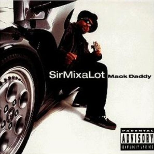 Sir Mix-a-lot - Mack Daddy