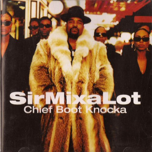 Sir Mix-a-lot - Chief Boot Knocka