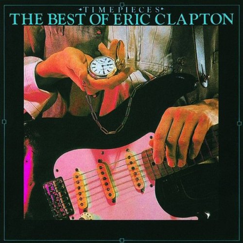 Eric Clapton - Timepieces / The Best Of Eric Clapton