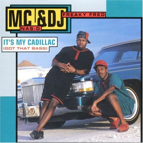 Mc Nas-d & Dj Freaky Fred - It's My Cadillac (got That Bass)