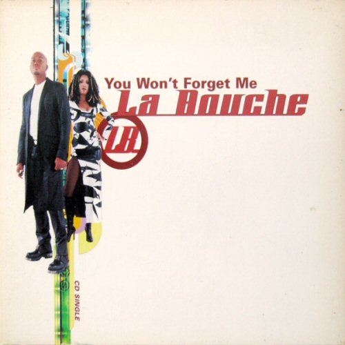 You Won't Forget Me - La Bouche
