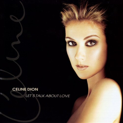 Let's Talk About Love - Celine Dion