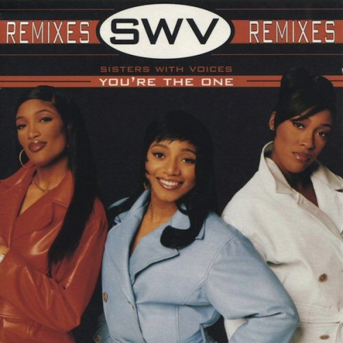 Swv - You're The One (remixes)