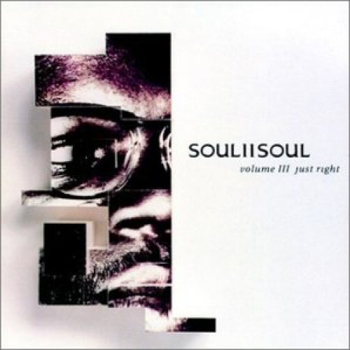 Volume Iii Just Right - Soul Ii Soul