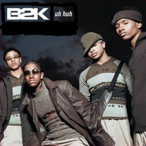 Uh Huh - B2k