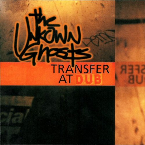 Unknown Ghosts - Transfer At Dub